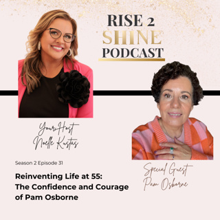 S2 Ep. 31 | Reinventing Life at 55: The Confidence and Courage of Pam Osborne