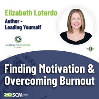 Finding Motivation & Overcoming Burnout at Work - with Elizabeth Lotardo