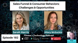 The Sales Funnel & Consumer Behaviors: Challenges & Opportunities With Sarah Harris & Hilary McGuckin