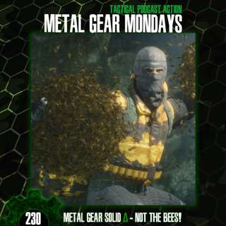 #230: Metal Gear Solid Delta (2025) - Part 2 - Not the Bees!