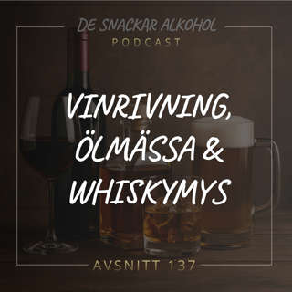 137. Vinrivning, Ölmässa & Whiskymys.