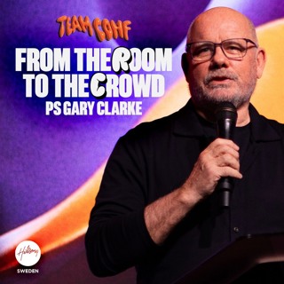 Ps Gary Clarke - Team Conf - From the room to the crowd