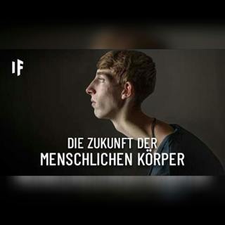 Die Zukunft des menschlichen Körpers