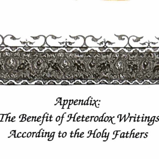 THE ANGELIC LIFE - Appendix: The Benefit of Heterodox Writings According to the Holy Fathers
