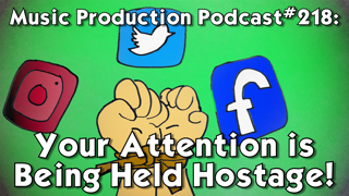#218: Your Attention is Being Held Hostage!