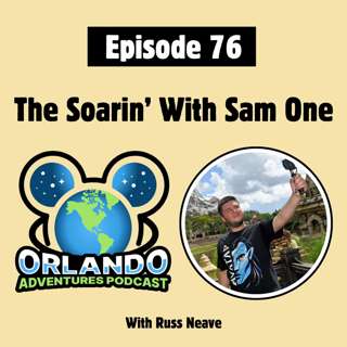 Episode 76 - The Soarin' With Sam One