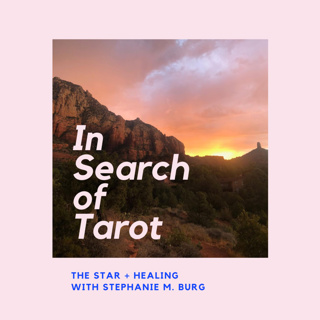 Ep. 9 - The Star + Healing with Stephanie M. Burg