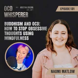 131. Buddhism and OCD: How to Stop Obsessive Thoughts Using Mindfulness
