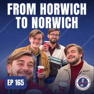S5 EP165 From Horwich To Norwich