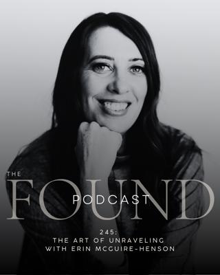 245: The Art of Unraveling with Erin McGuire-Henson