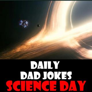 National Science Day! Straight from the Dad Joke Lab! 17 February 2025