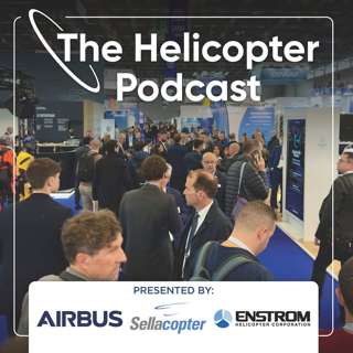 Episode #159 - Inside the Stories Coming from European Rotors 2025 - The Helicopter Podcast