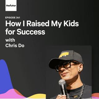 How I Raised My Kids for Success - With Chris Do | Episode 341