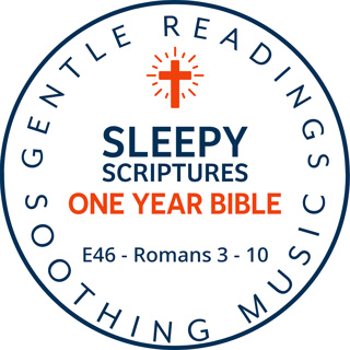 Sleepy Scriptures One-Year Bible | Week 16: Part 1 | Romans 3–10 (KJV) - Justified by Faith