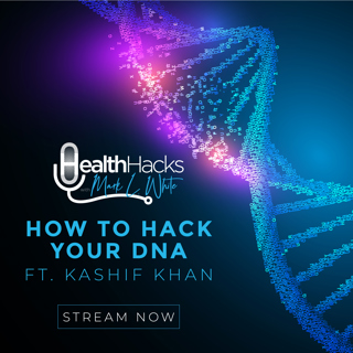 How To Hack Your DNA ft. Kashif Khan