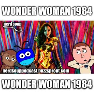 Wonder Woman 1984 | Spoiler Discussion