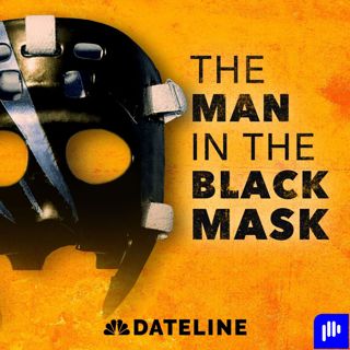Dateline presents: The Man in the Black Mask