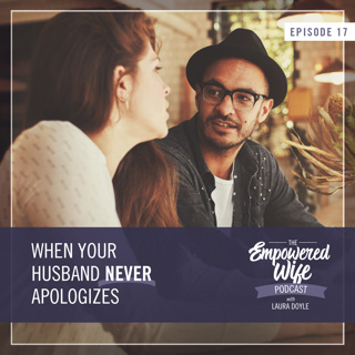 017: When Your Husband Never Apologizes