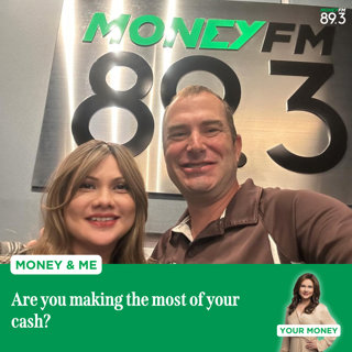 Money and Me: Are you making the most of your cash?