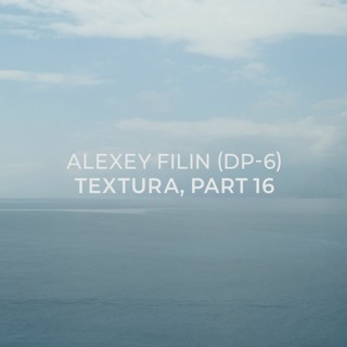 Alexey Filin (DP-6) - Textura, part 16