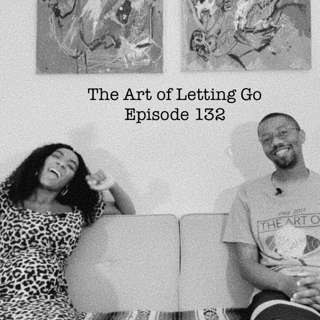The Art of Letting Go EP 132 (Gut Feelings with Toi Creel)