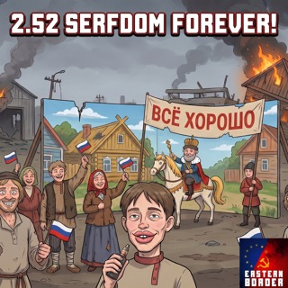 2.52 Serfdom Forever!