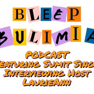Bleep Bulimia Episode Two LaurieAnn Interviewed by Sumit Singh About Bulimia