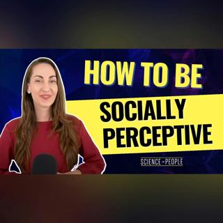 Mastering Social Perceptiveness: Reading People and Enhancing Communication