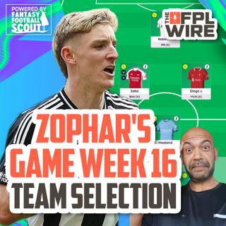Zophar's Gameweek 16 Team Selection | The FPL Wire | Fantasy Premier League Tips 2024/25