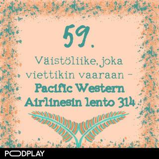 59. Väistöliike, joka viettikin vaaraan – Pacific Western Airlinesin lento 314