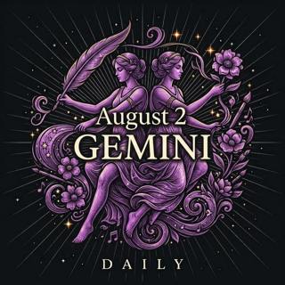 Sunday, August 2, 2026 Gemini Horoscope Today
