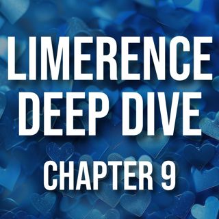 Limerence Deep Dive (Chapter 9 - The Cause)