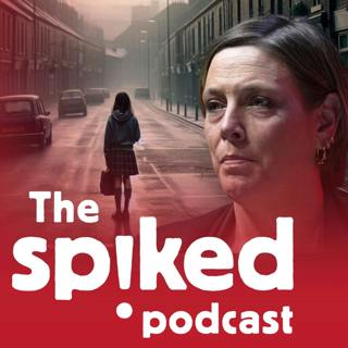 352: Labour’s grooming-gangs cover-up