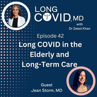 #42: Long COVID in the Elderly and Long-Term Care, with Dr Jean Storm, DO