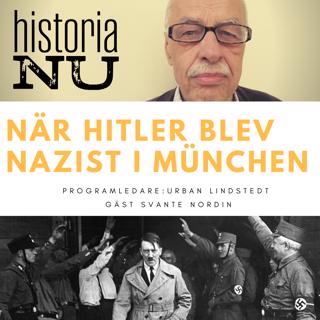 Det var i München Hitler blev nazist (nymixad repris)