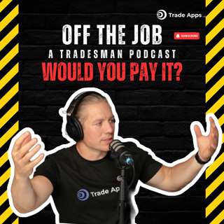 £450 To Change A Basin Waste... Fair Or A Rip Off? | Off The Job: A Tradesman Podcast Overtime Episode 87
