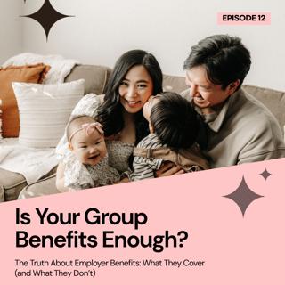 Work Benefits vs. Real Protection: Do You Have Enough Coverage?