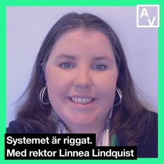 Systemet är riggat. Med rektor Linnea Lindquist