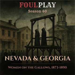 Nevada & Georgia: Women on the Gallows, 1873-1890