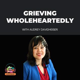 Grieving Wholeheartedly with Audrey Davidheiser
