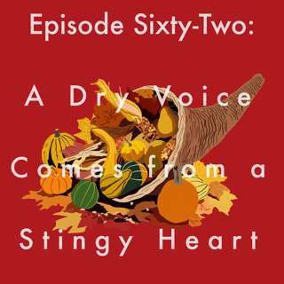 62: A Dry Voice Comes from a Stingy Heart