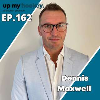 EP. 162 - Dennis Maxwell - Top Draft Hockey Advisor - The value of mentorship and proper guidance