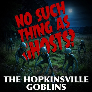 The Hopkinsville Goblins | Paranormal Cryptid Encounter