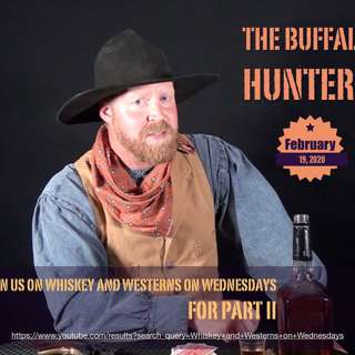 Whiskey & Westerns Part 2: The Buffalo Hunters