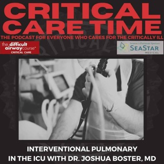 48. Interventional Pulmonary In The ICU with Dr. Joshua Boster, MD