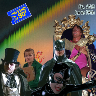 Ep. 223: What Happened On June 19th In The 90s???