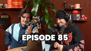Ep 85 - When chivalry goes too far