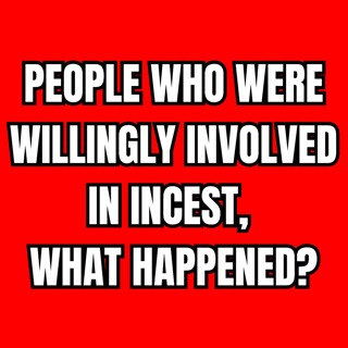 People Who Were Willingly Involved In Incest, What Happened - r/nsfw Podcast