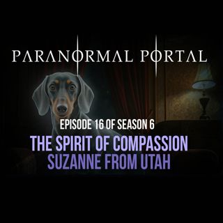S6EP16 - The Spirit of Compassion - Suzanne from Utah