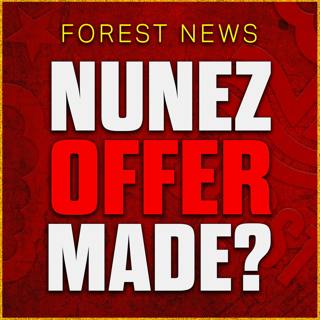 Forest Make £50m Formal Offer For Liverpool Striker Darwin Nunez? PSR Update! Nottingham Forest News